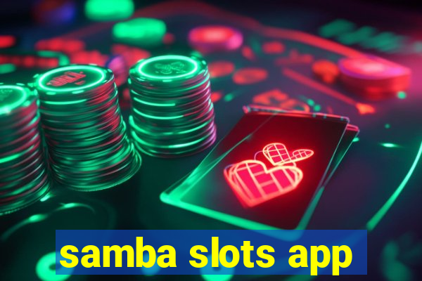 samba slots app